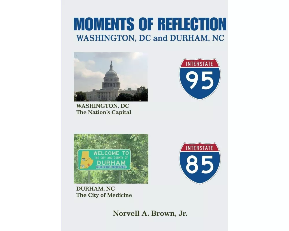 Moments of Reflection Washington, DC and Durham, NC
