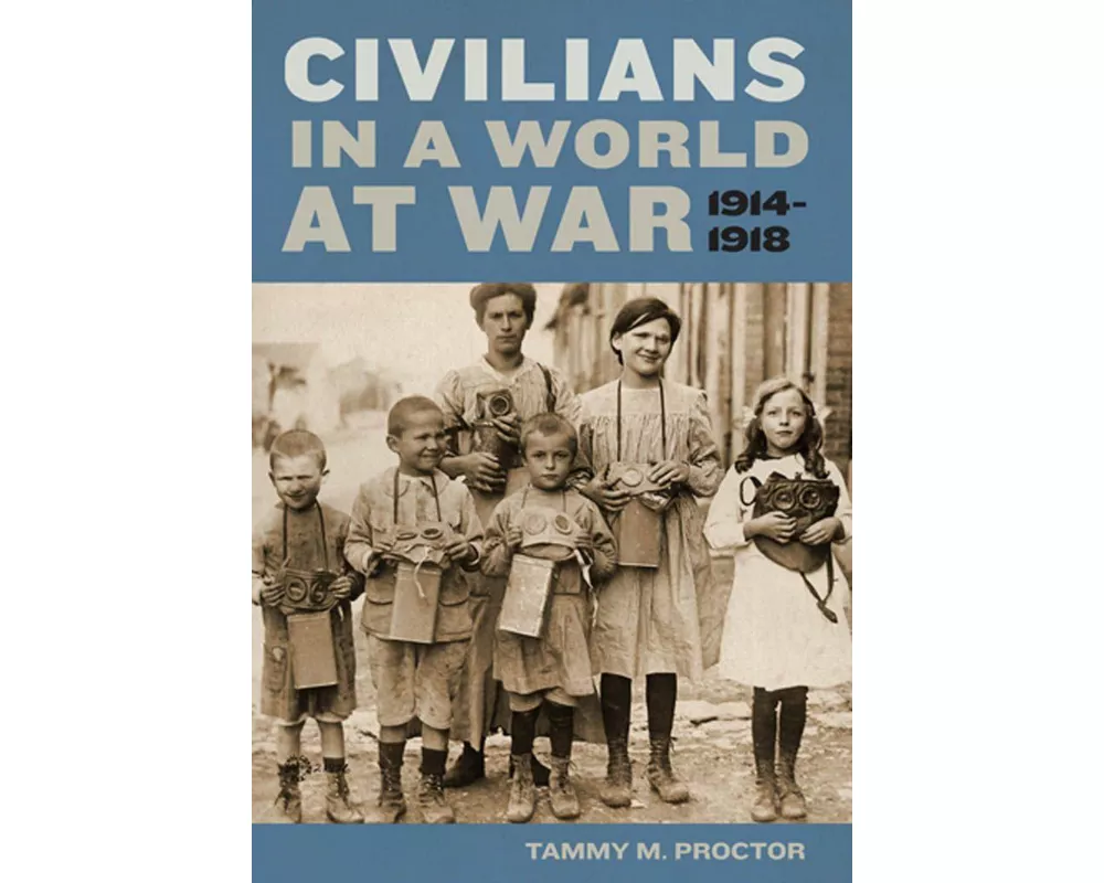 Civilians in a World at War, 1914-1918