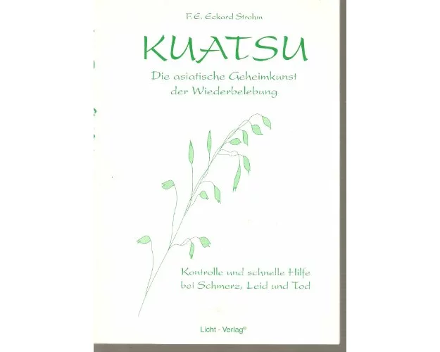 Kuatsu. Die asiatische Geheimkunst der Wiederbelebung