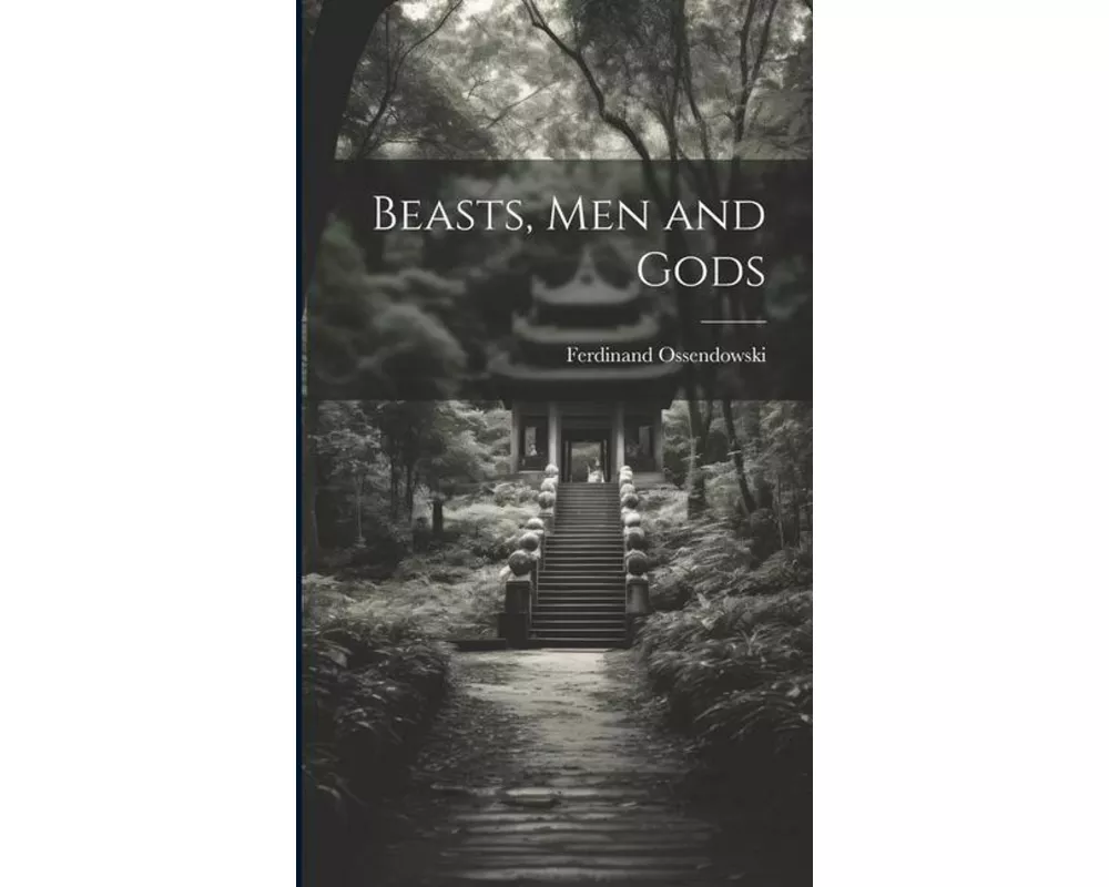 Beasts, Men and Gods