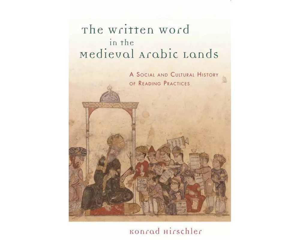 The Written Word in the Medieval Arabic Lands