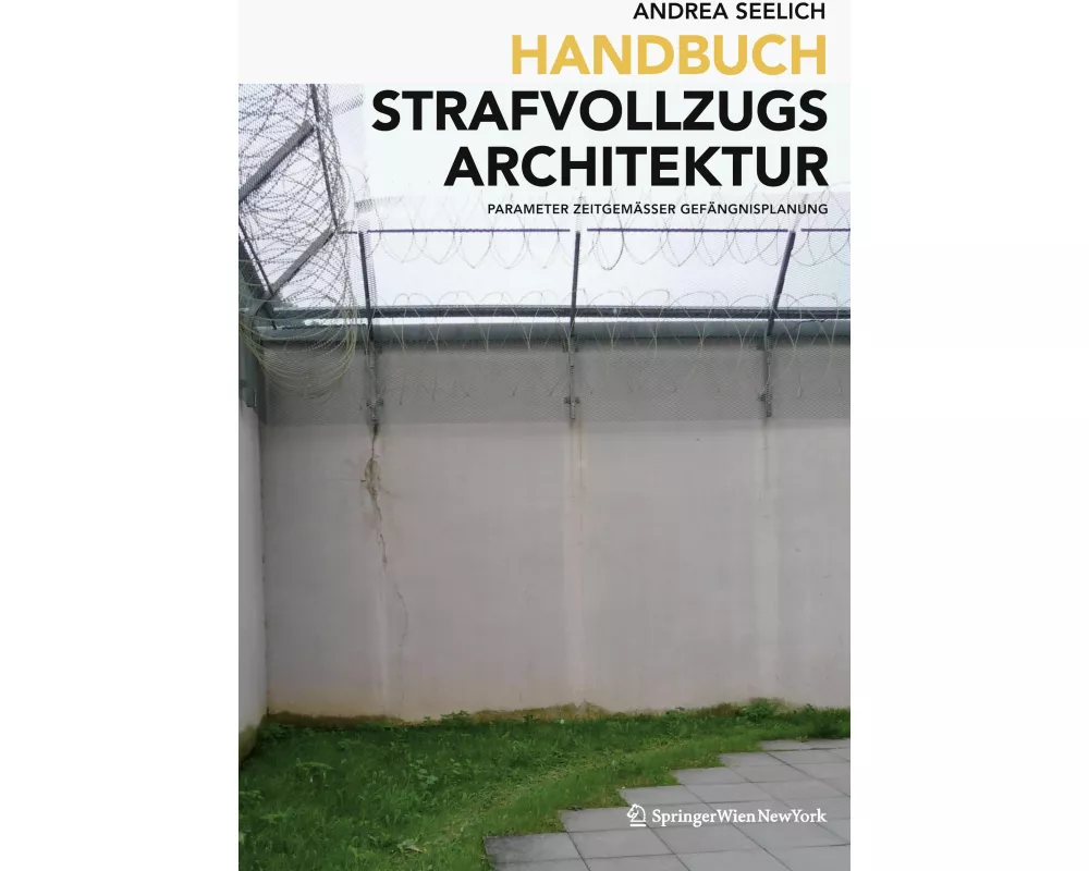 Handbuch Strafvollzugsarchitektur