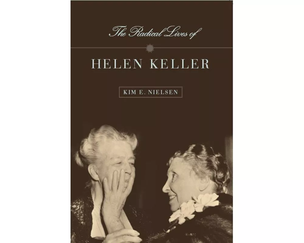 The Radical Lives of Helen Keller