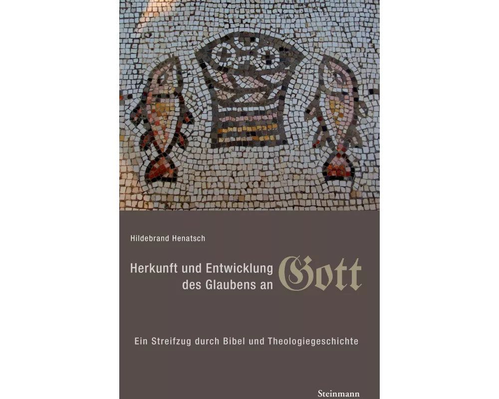 Herkunft und Entwicklung des Glaubens an Gott