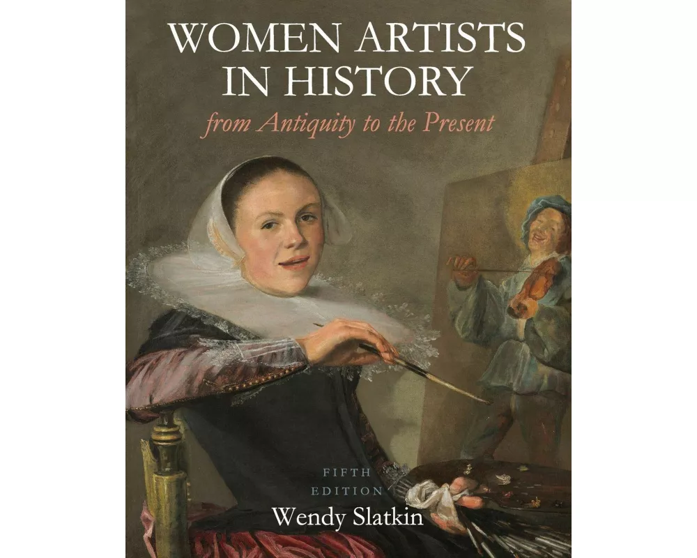 Women Artists in History from Antiquity to the Present