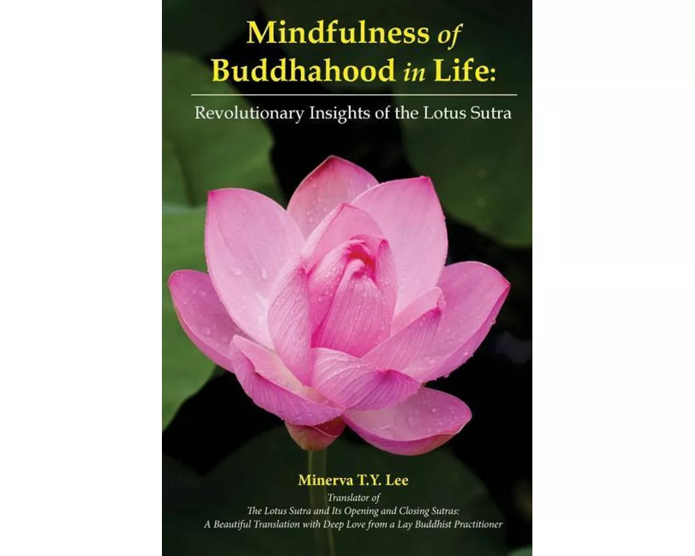 Mindfulness of Buddhahood in Life: Revolutionary Insights of the Lotus Sutra