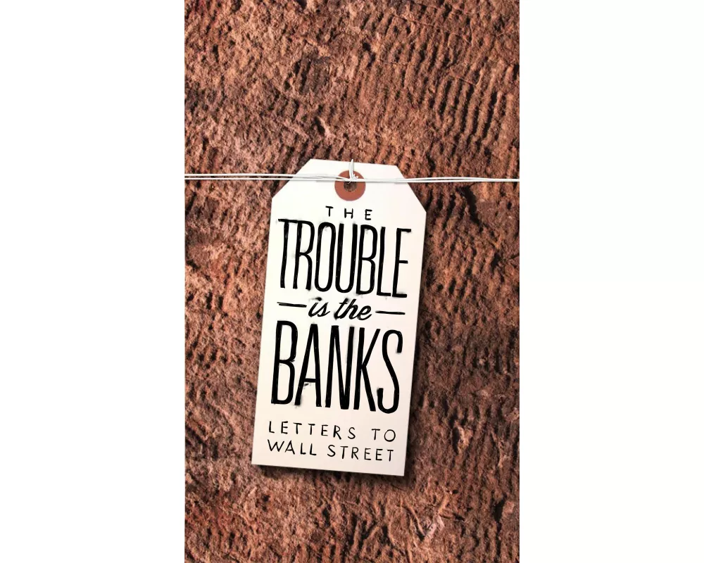 The Trouble Is the Banks