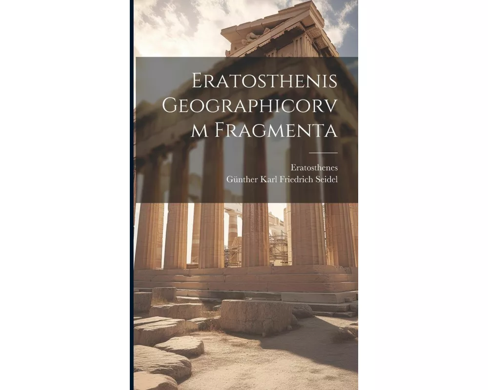 Eratosthenis Geographicorvm Fragmenta