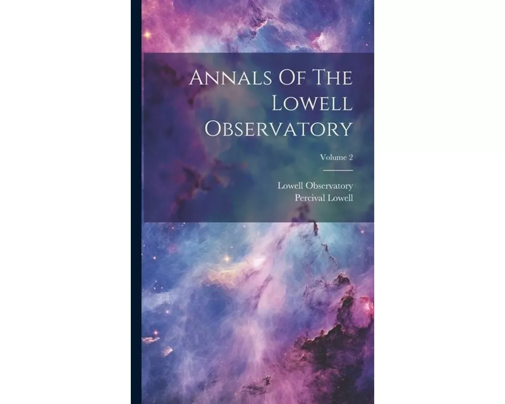 Annals Of The Lowell Observatory; Volume 2