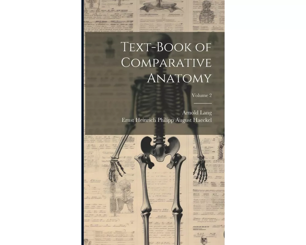 Text-Book of Comparative Anatomy; Volume 2