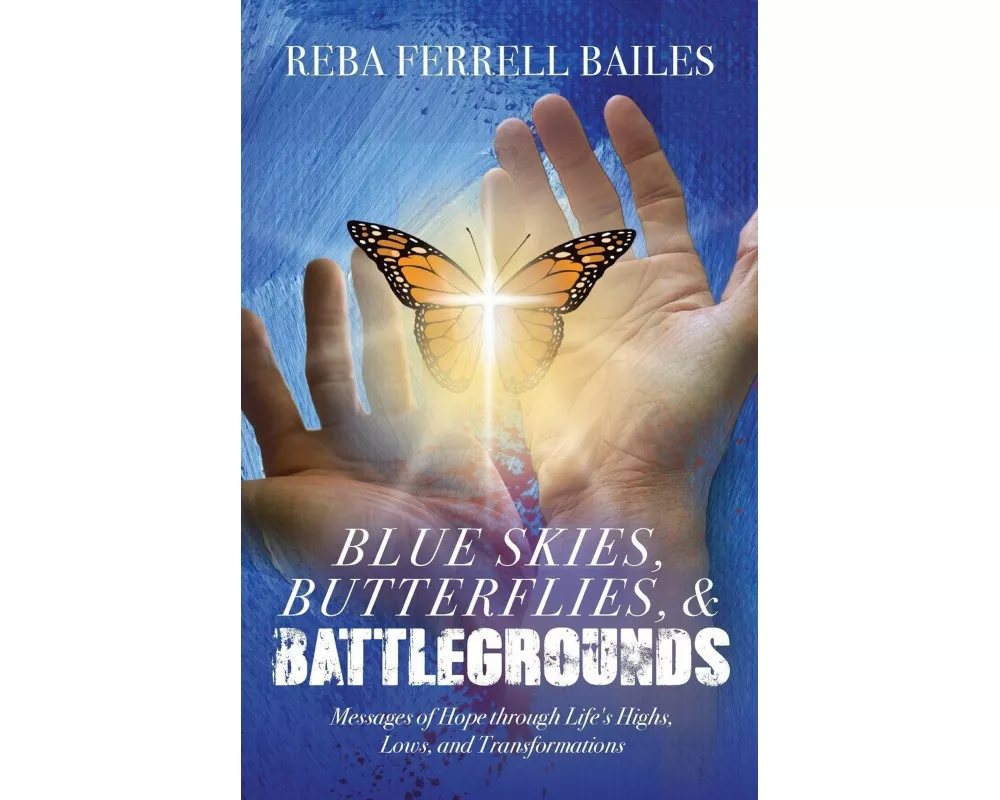 Blue Skies, Butterflies & Battlegrounds