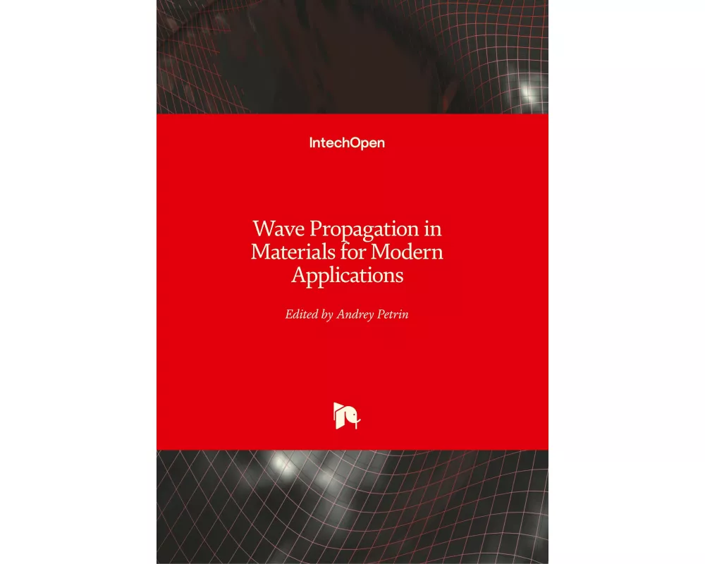 Wave Propagation in Materials for Modern Applications