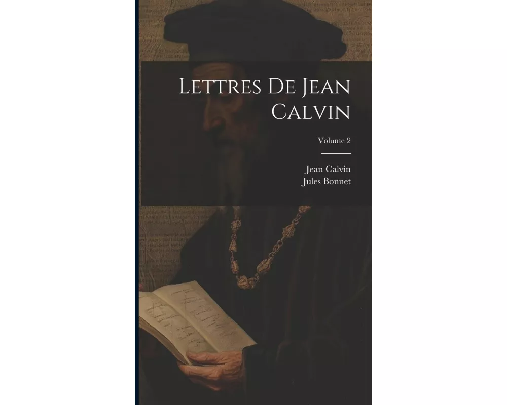 Lettres De Jean Calvin; Volume 2