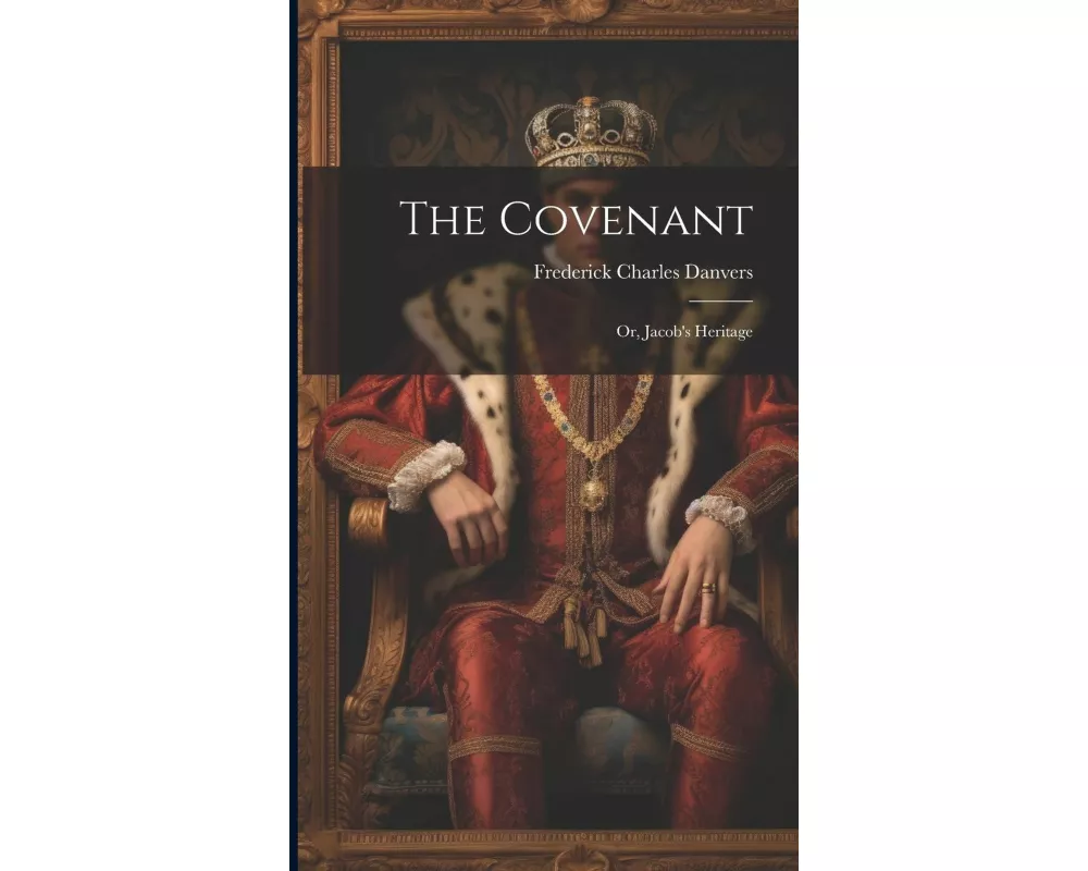 The Covenant; Or, Jacob's Heritage