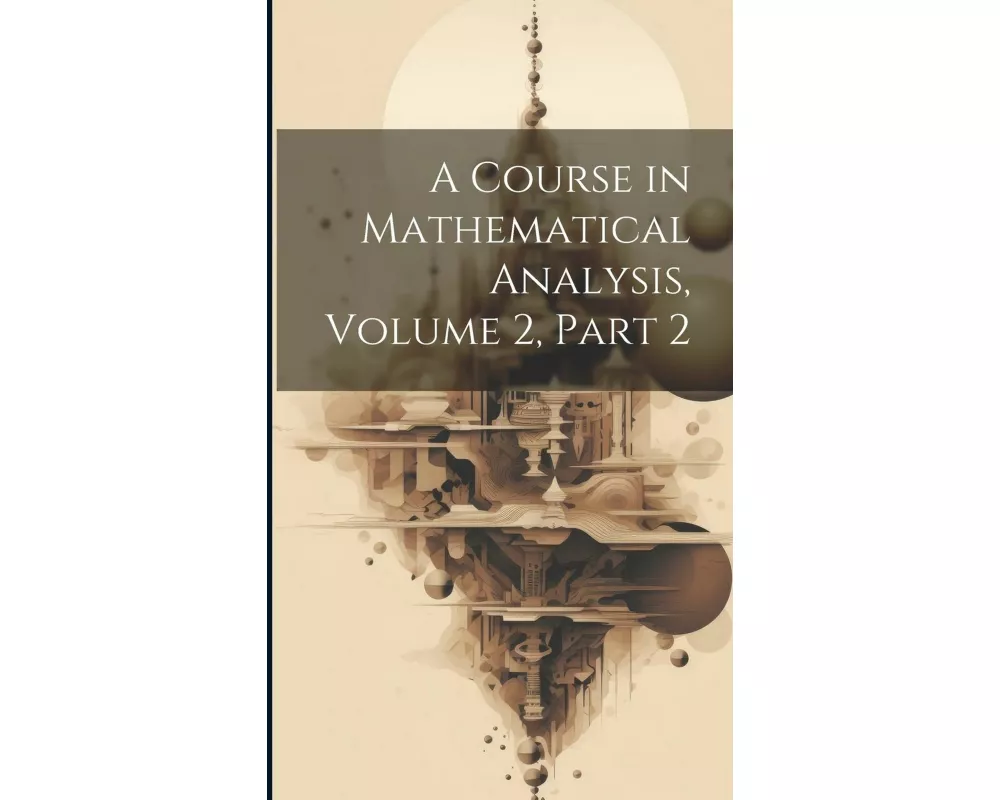 A Course in Mathematical Analysis, Volume 2, part 2