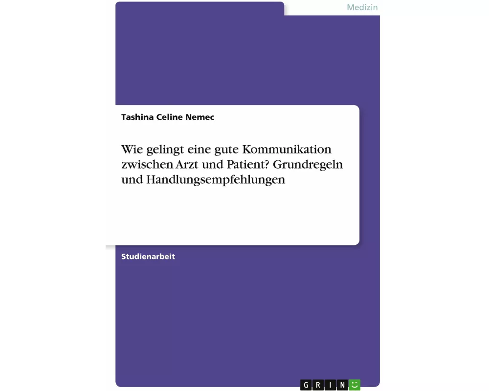 Wie gelingt eine gute Kommunikation zwischen Arzt und Patient? Grundregeln und Handlungsempfehlungen