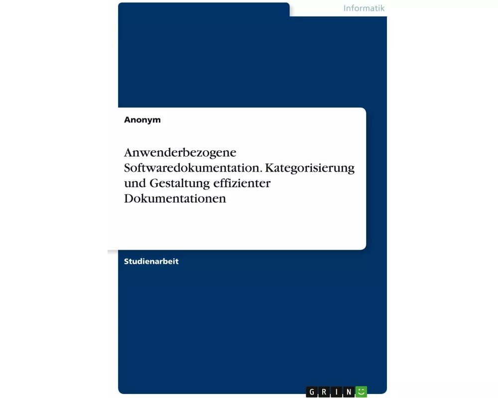 Anwenderbezogene Softwaredokumentation. Kategorisierung und Gestaltung effizienter Dokumentationen