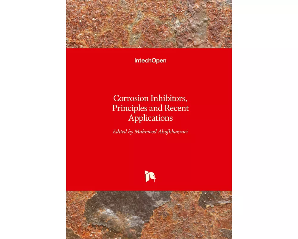Corrosion Inhibitors, Principles and Recent Applications
