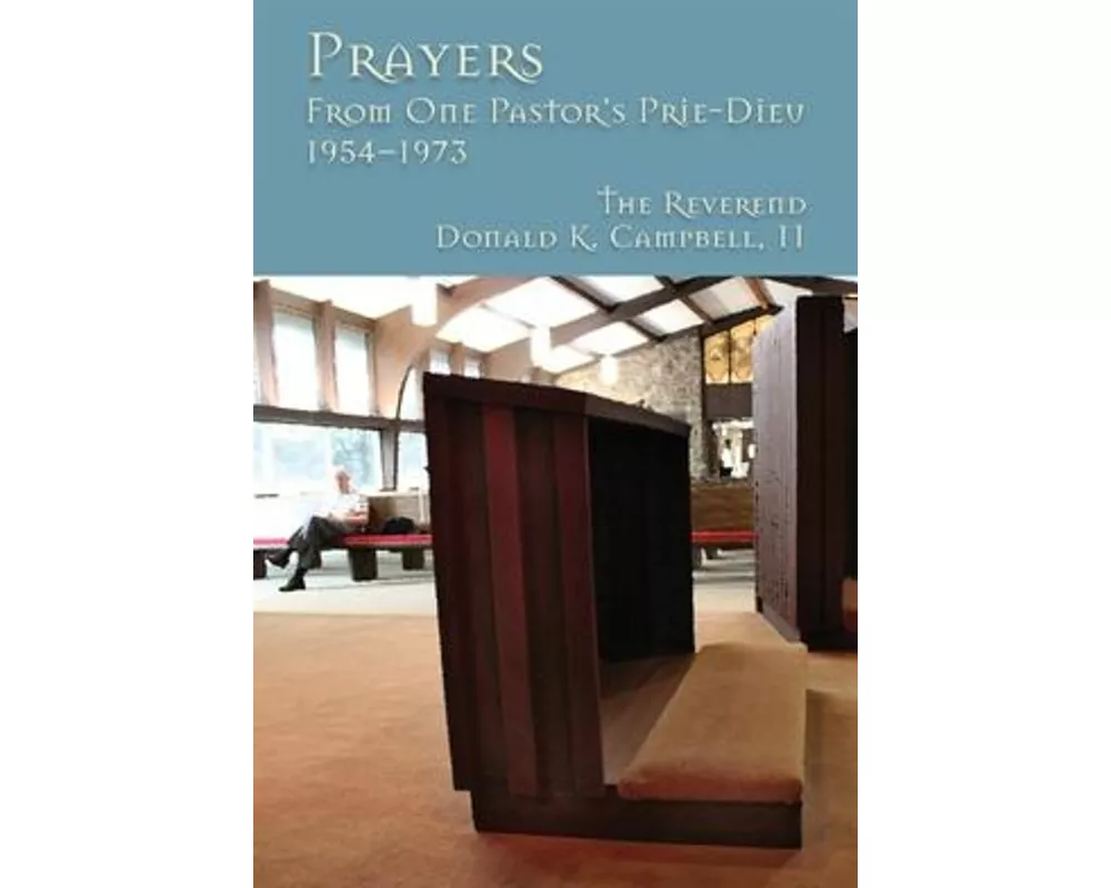 Prayers from One Pastor's Prie-Dieu, 1954-1973