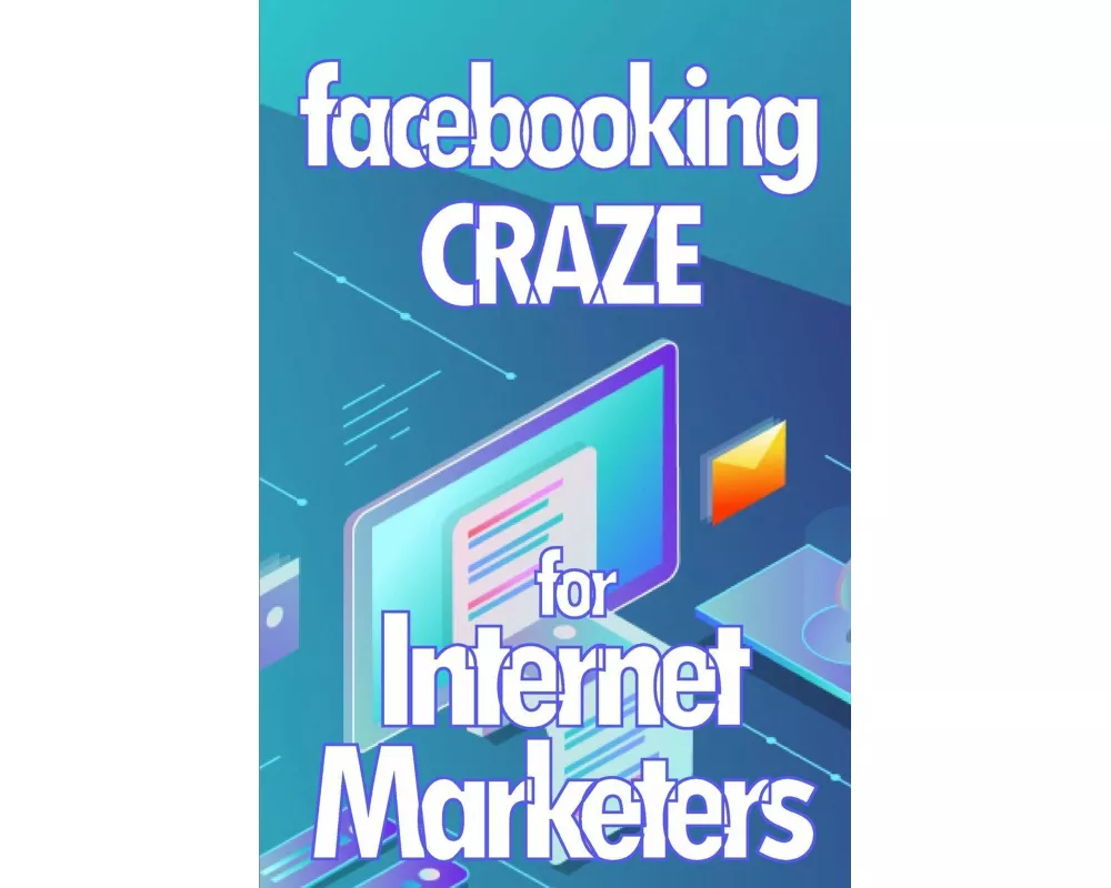 Facebooking Craze for Internet Markerters