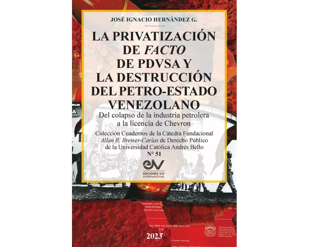 LA PRIVATIZACIÓN DE FACTO DE PDVSA Y LA DESTRUCCIÓN DEL PETRO-ESTADO VENEZOLANO. Del colapso de la industria petrolera a la licencia de Chevron