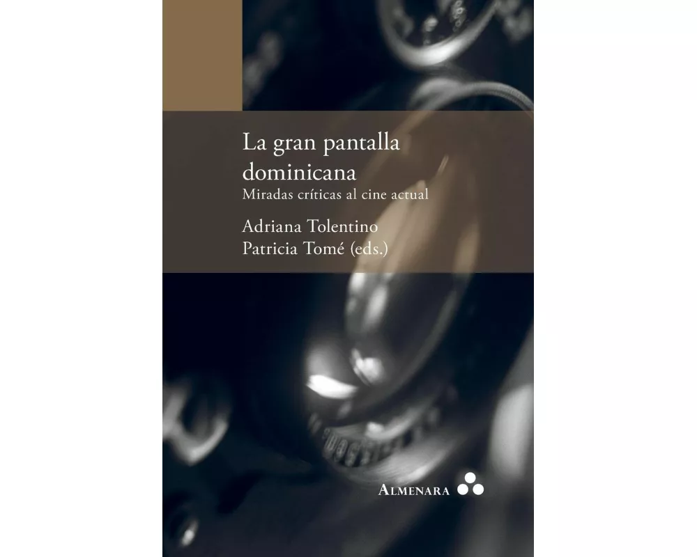 La gran pantalla dominicana. Miradas críticas al cine actual
