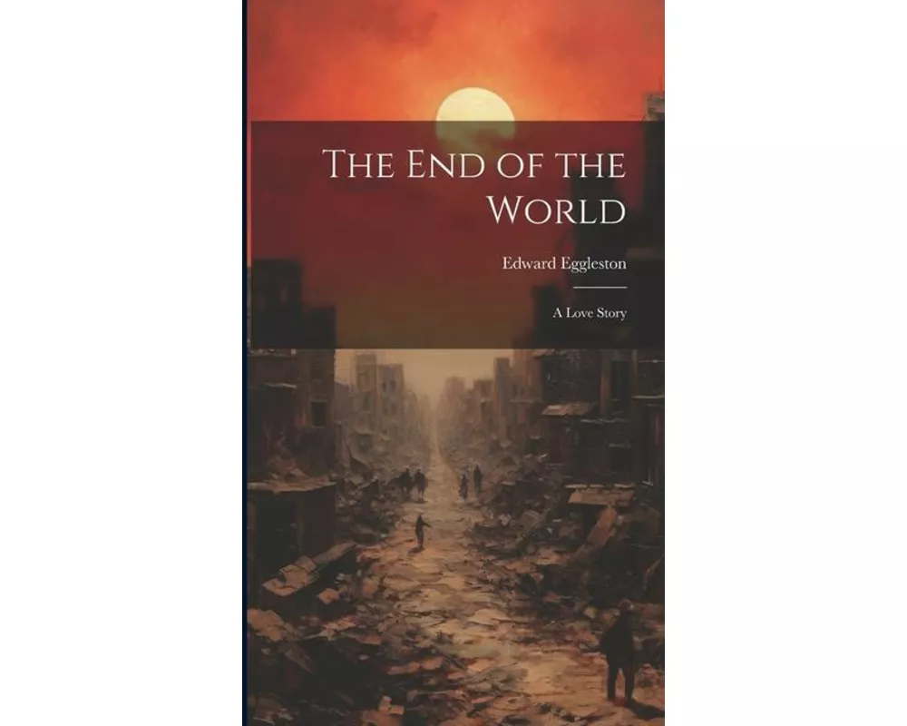 The End of the World: A Love Story