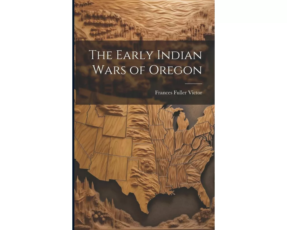 The Early Indian Wars of Oregon