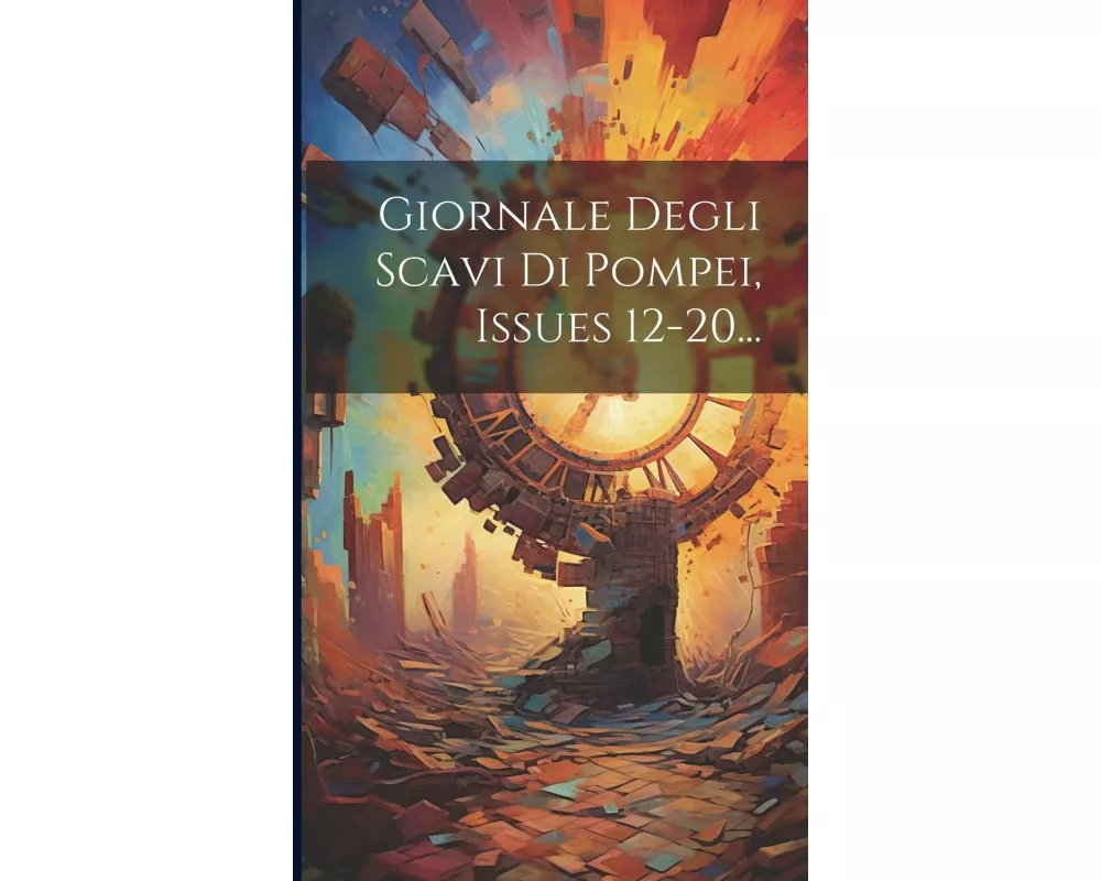 Giornale Degli Scavi Di Pompei, Issues 12-20
