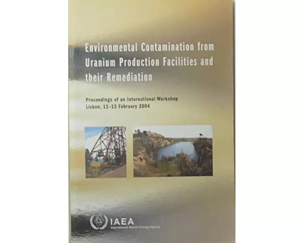 Environmental Contamination from Uranium Production Facilities and Their Remediation