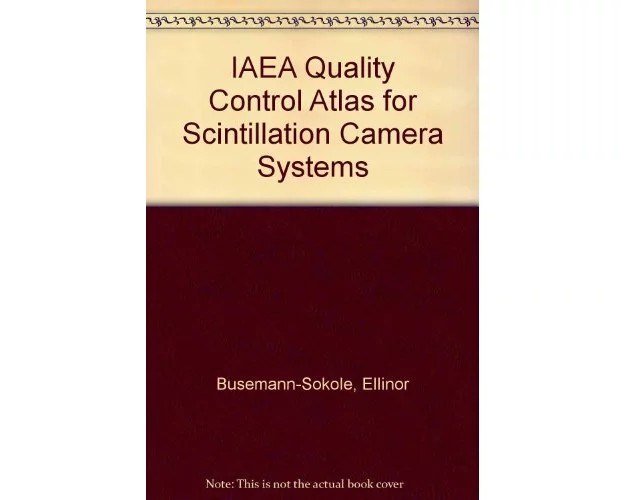IAEA Quality Control Atlas for Scintillation Camera Systems