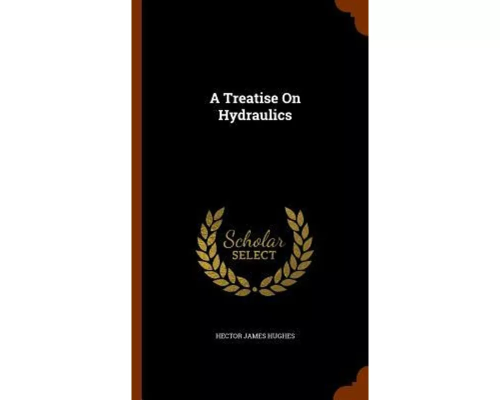 A Treatise on Hydraulics