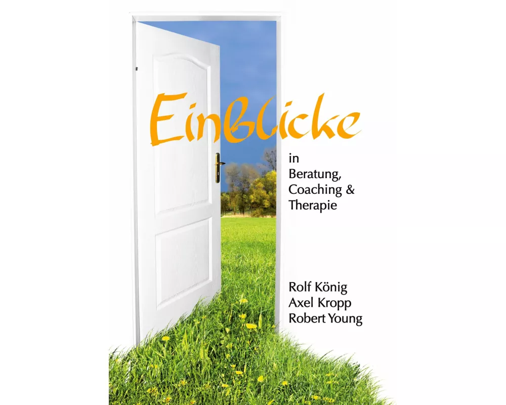 Einblicke in Beratung, Coaching und Therapie