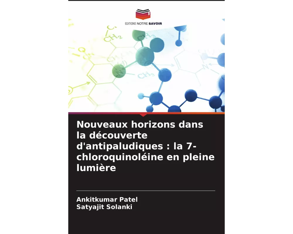 Nouveaux horizons dans la découverte d'antipaludiques : la 7-chloroquinoléine en pleine lumière
