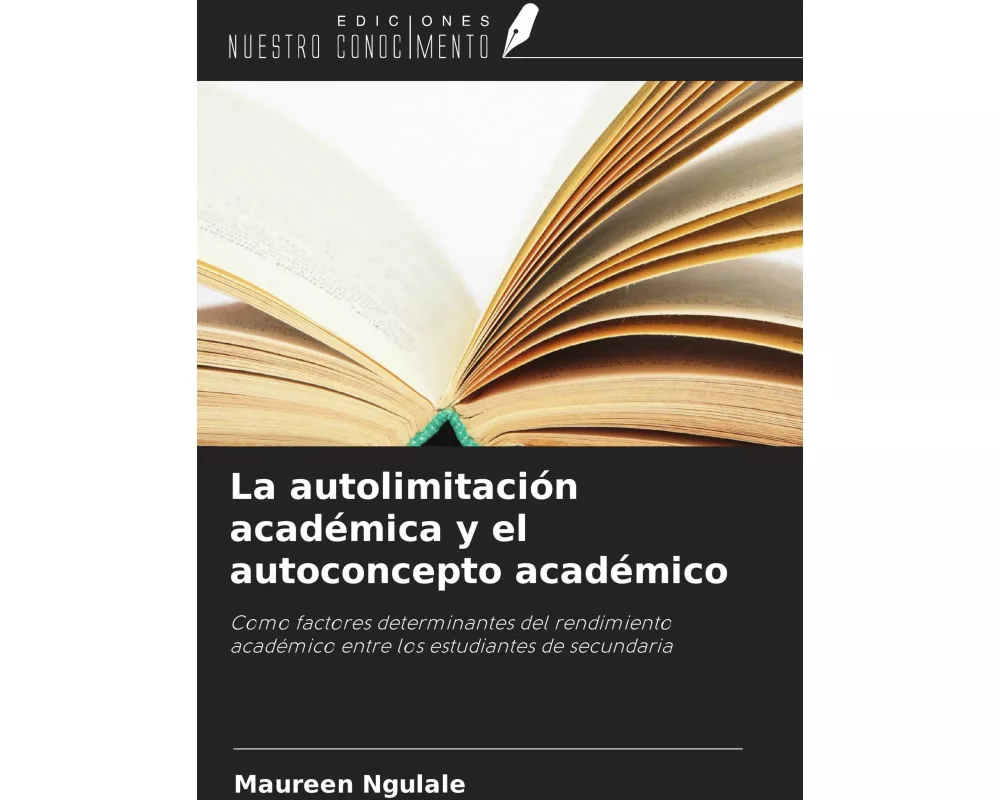 La autolimitación académica y el autoconcepto académico