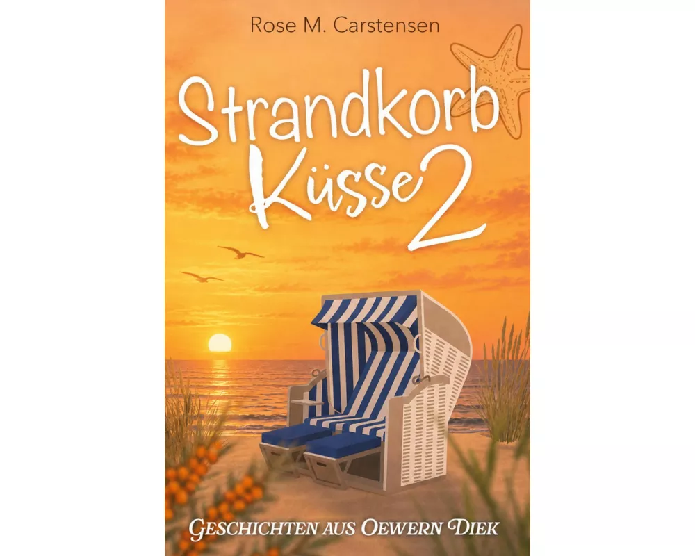 Strandkorbküsse 2 - Geschichten aus Oewern Diek