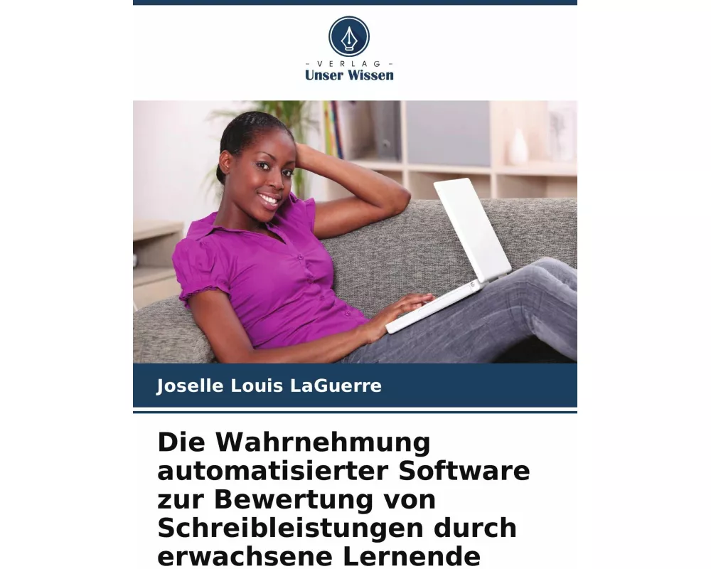 Die Wahrnehmung automatisierter Software zur Bewertung von Schreibleistungen durch erwachsene Lernende
