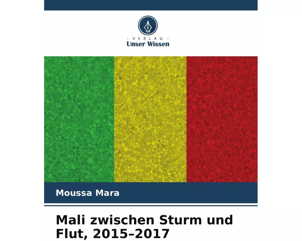 Mali zwischen Sturm und Flut, 2015-2017