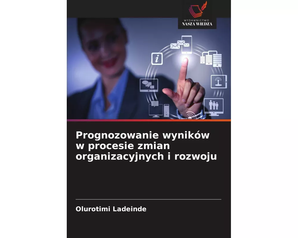 Prognozowanie wyników w procesie zmian organizacyjnych i rozwoju
