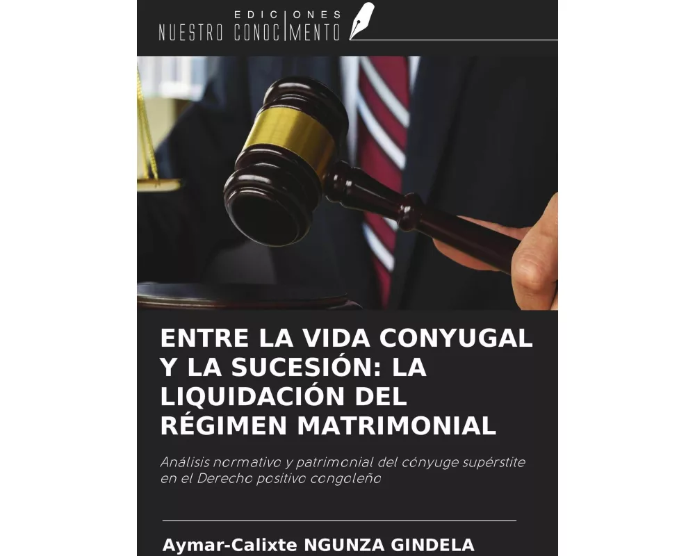 Entre La Vida Conyugal Y La SucesiÓn: La LiquidaciÓn Del RÉgimen Matrimonial