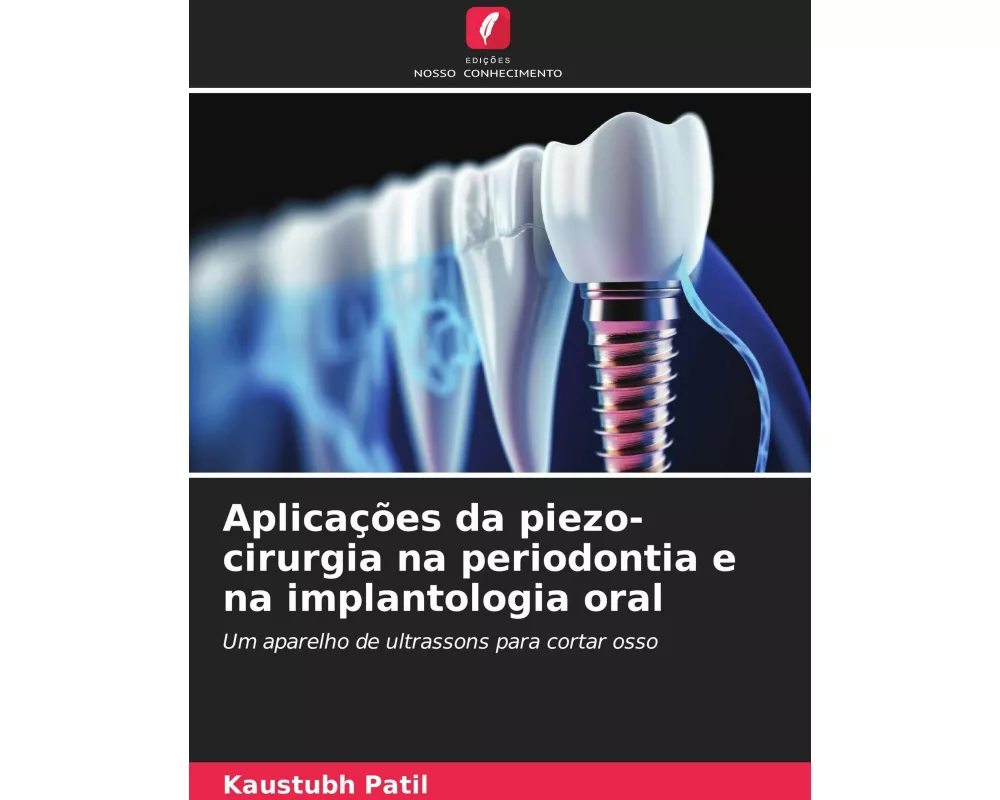 Aplicações da piezo-cirurgia na periodontia e na implantologia oral