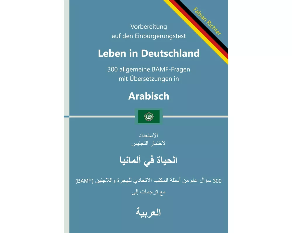 Einbürgerungstest "Leben in Deutschland" - 300 allgemeine BAMF-Fragen mit Übersetzungen in Arabisch