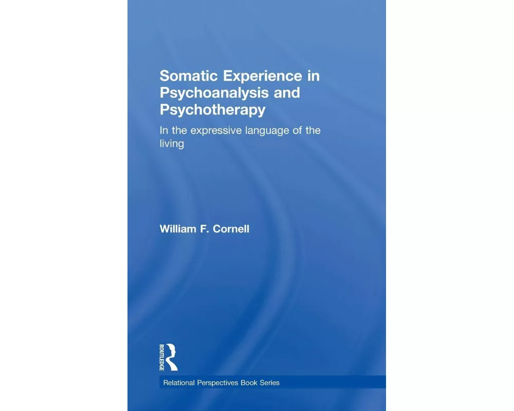 Somatic Experience in Psychoanalysis and Psychotherapy