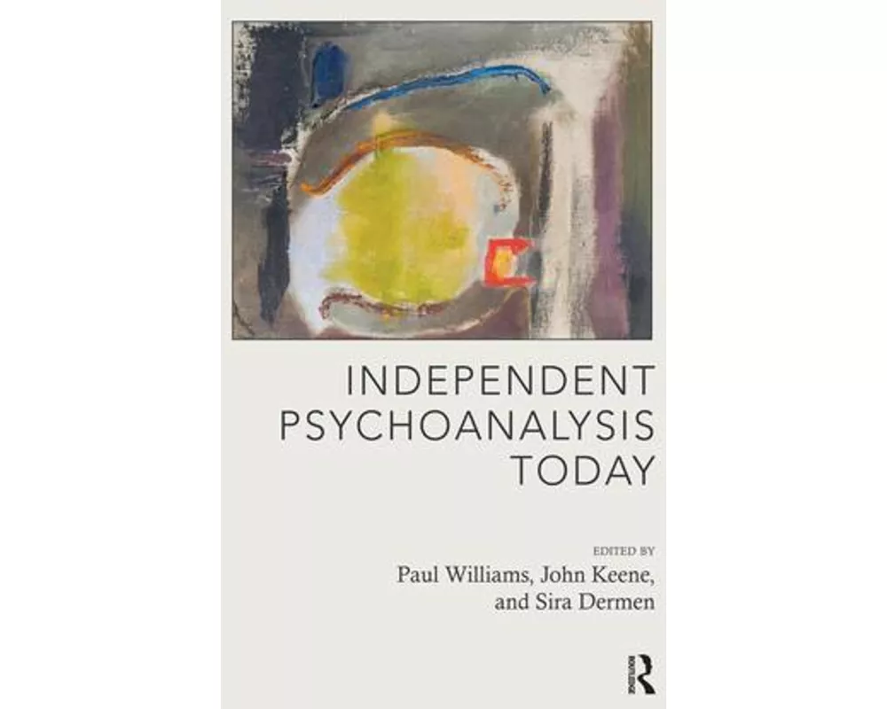 Independent Psychoanalysis Today