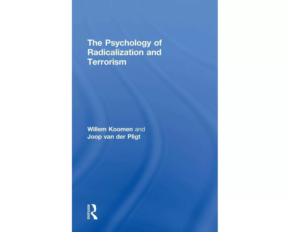 The Psychology of Radicalization and Terrorism