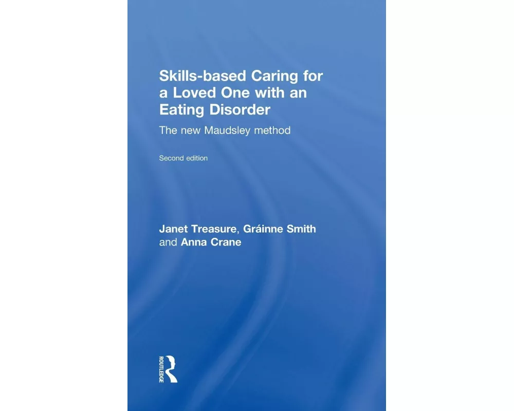 Skills-Based Caring for a Loved One with an Eating Disorder