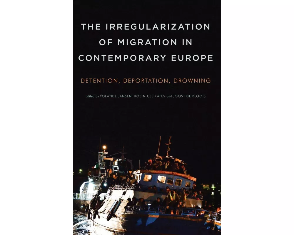 The Irregularization of Migration in Contemporary Europe