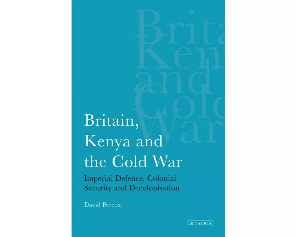 Britain, Kenya and the Cold War