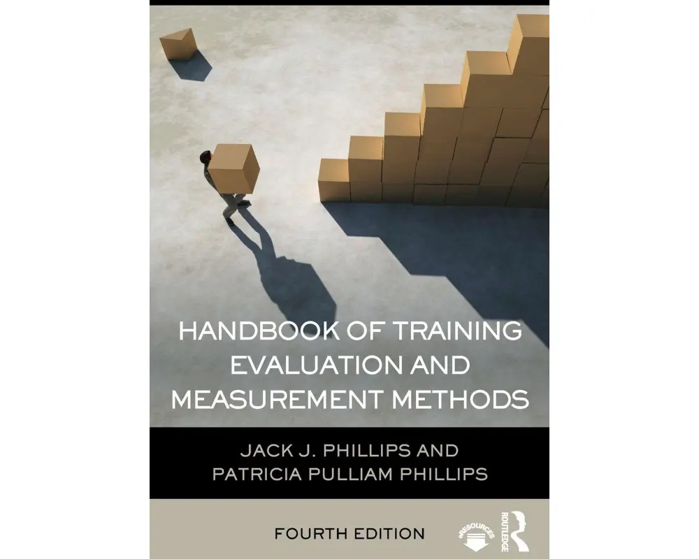 Handbook of Training Evaluation and Measurement Methods