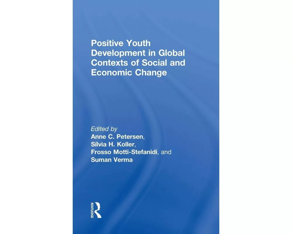 Positive Youth Development in Global Contexts of Social and Economic Change